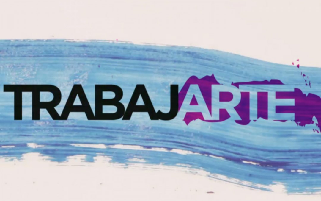 Trabajarte /// Seriado documental